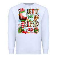 White let's get elfed up Premium Sweatshirt - Zillion Design Studio