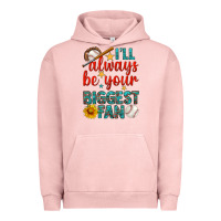 Pigment Salmon i'll always be your biggest fan baseball Urban Hoodie - BundleAndBundleShop