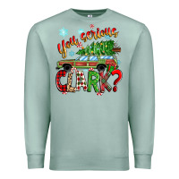 Seafoam you serious clark Premium Sweatshirt - Zillion Design Studio