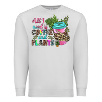 Dove Grey all i need is coffee and plants Premium Sweatshirt - texasbilliewilder