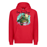 Red i'm turtley adorable Premium Hoodie - JahusDesignShop