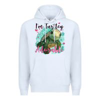 White i'm turtley adorable Premium Hoodie - JahusDesignShop