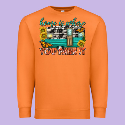Premium Sweatshirt home is where  you park it
