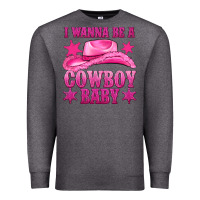 Charcoal Heather i wanna be a cowboy baby Premium Sweatshirt - texasbilliewilder