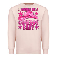 Pale Pink i wanna be a cowboy baby Premium Sweatshirt - texasbilliewilder