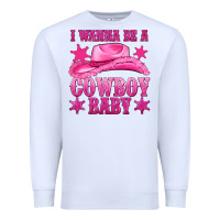 White i wanna be a cowboy baby Premium Sweatshirt - texasbilliewilder