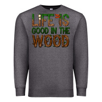 Charcoal Heather life is good in the wood Premium Sweatshirt - texasbilliewilder
