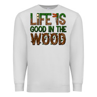 Dove Grey life is good in the wood Premium Sweatshirt - texasbilliewilder