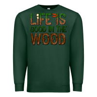 Sports Green life is good in the wood Premium Sweatshirt - texasbilliewilder