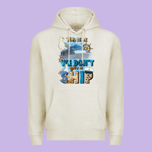 This Week We Don't Give A Ship Premium Hoodie Designed By Jahusdesignshop