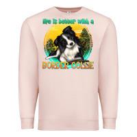 Pale Pink life is better with a border collie Premium Sweatshirt - texasbilliewilder