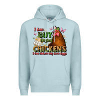 Blue Mist i can buy myself chickens i can hatch my own eggs Premium Hoodie - JahusDesignShop