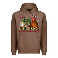 Chestnut i can buy myself chickens i can hatch my own eggs Premium Hoodie - JahusDesignShop