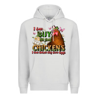Dove Grey i can buy myself chickens i can hatch my own eggs Premium Hoodie - JahusDesignShop