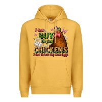 Mustard i can buy myself chickens i can hatch my own eggs Premium Hoodie - JahusDesignShop