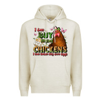 Oatmeal Heather i can buy myself chickens i can hatch my own eggs Premium Hoodie - JahusDesignShop