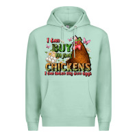 Seafoam i can buy myself chickens i can hatch my own eggs Premium Hoodie - JahusDesignShop
