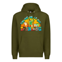 Army Green you  had me at day drınkıng Premium Hoodie - AdoDesignShop