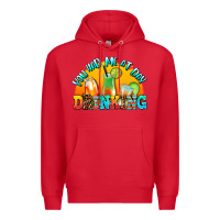 Red you  had me at day drınkıng Premium Hoodie - AdoDesignShop