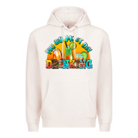 Pale Pink you  had me at day drınkıng Premium Hoodie - AdoDesignShop