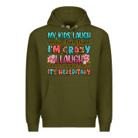 Army Green my kids laugh because they think i'm crazy Premium Hoodie - JahusDesignShop