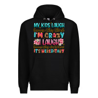 Black my kids laugh because they think i'm crazy Premium Hoodie - JahusDesignShop
