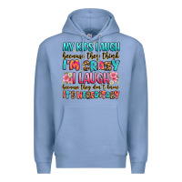 Colony Blue my kids laugh because they think i'm crazy Premium Hoodie - JahusDesignShop