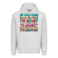 Dove Grey my kids laugh because they think i'm crazy Premium Hoodie - JahusDesignShop