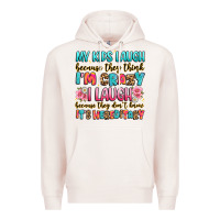 Pale Pink my kids laugh because they think i'm crazy Premium Hoodie - JahusDesignShop