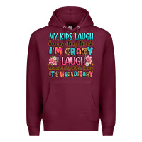 Burgundy my kids laugh because they think i'm crazy Premium Hoodie - JahusDesignShop