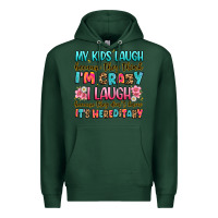 Sports Green my kids laugh because they think i'm crazy Premium Hoodie - JahusDesignShop
