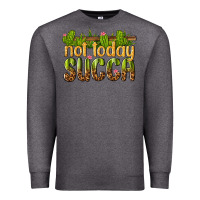 Charcoal Heather not today succa Premium Sweatshirt - texasbilliewilder