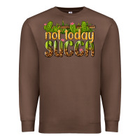 Chestnut not today succa Premium Sweatshirt - texasbilliewilder