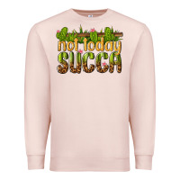 Pale Pink not today succa Premium Sweatshirt - texasbilliewilder