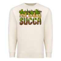 Sandshell not today succa Premium Sweatshirt - texasbilliewilder