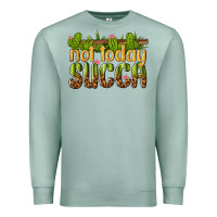 Seafoam not today succa Premium Sweatshirt - texasbilliewilder