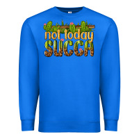 True Royal not today succa Premium Sweatshirt - texasbilliewilder