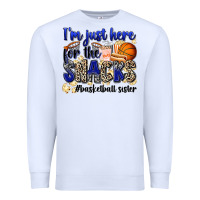 White i'm just here for the snacks #basketball sister Premium Sweatshirt - Zillion Design Studio