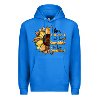 True Royal when you can't find the sunshine be the sunshine Premium Hoodie - JahusDesignShop