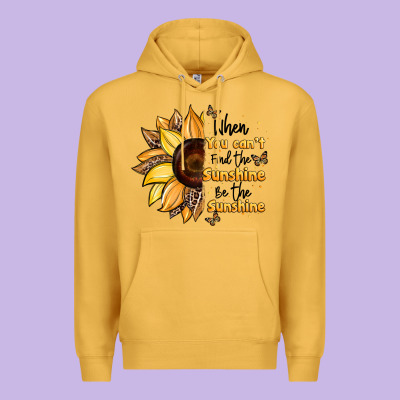 When You Can't Find The Sunshine Be The Sunshine Premium Hoodie Designed By Jahusdesignshop