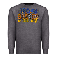 Charcoal Heather that s my sister on that court Premium Sweatshirt - Zillion Design Studio