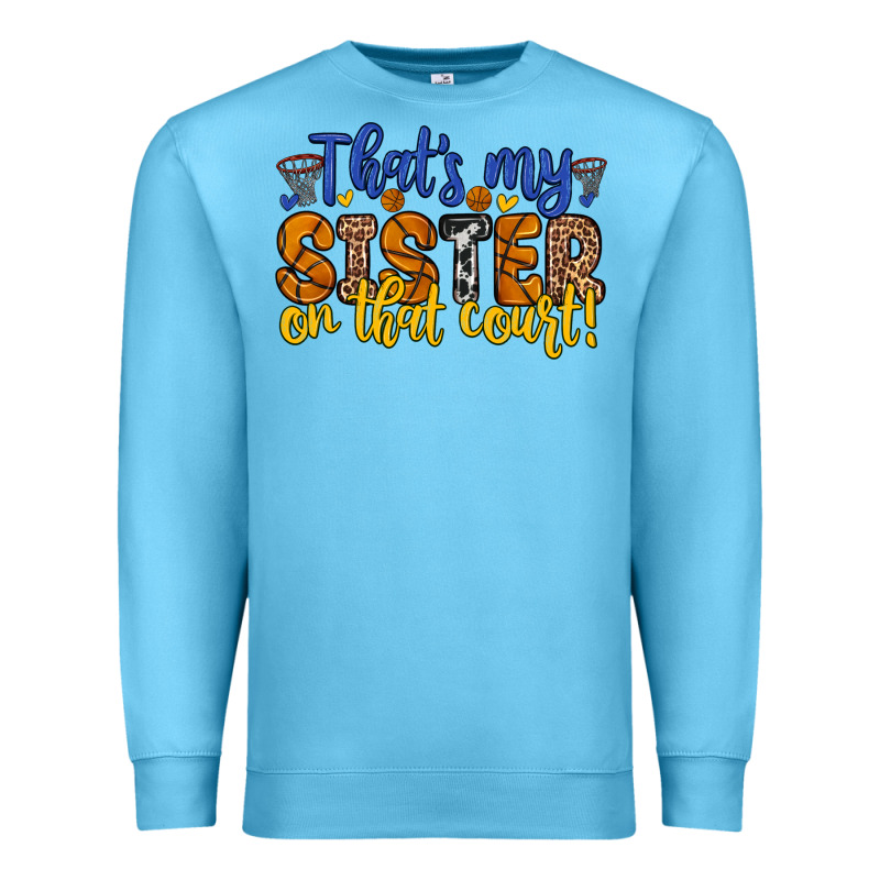That S My Sister On That Court Premium Sweatshirt by Zillion Design Studio | Teevron