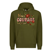 Army Green have courage and be kind Premium Hoodie - JahusDesignShop