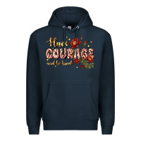 Navy have courage and be kind Premium Hoodie - JahusDesignShop
