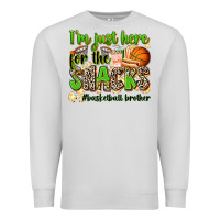 Dove Grey im just here for the snacks basketball brother Premium Sweatshirt - Zillion Design Studio