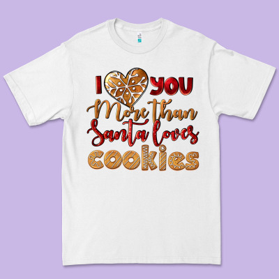 I Love You More Than Santa Loves Cookies Premium Tee Designed By Lillyallendesigns
