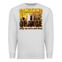 Dove Grey something in the orange western Premium Sweatshirt - texasbilliewilder