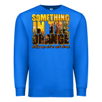 True Royal something in the orange western Premium Sweatshirt - texasbilliewilder