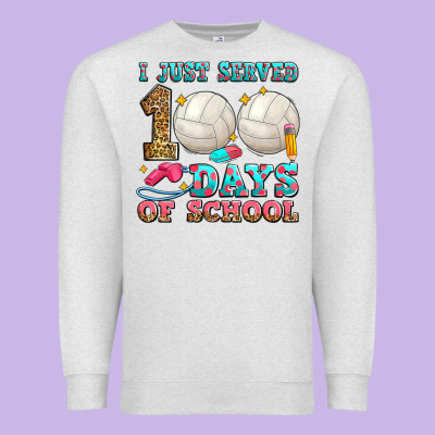 I Just Served 100 Days Of School Volleyball Premium Sweatshirt Designed By Zillion Design Studio