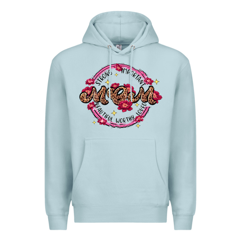Strong Important Mom Beautiful Worthy Loved Premium Hoodie by JahusDesignShop | Teevron